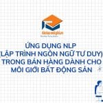 Ứng dụng NLP (lập trình ngôn ngữ tư duy) trong bán hàng cho Môi Giới Bất Động Sản (SME LEARNING)